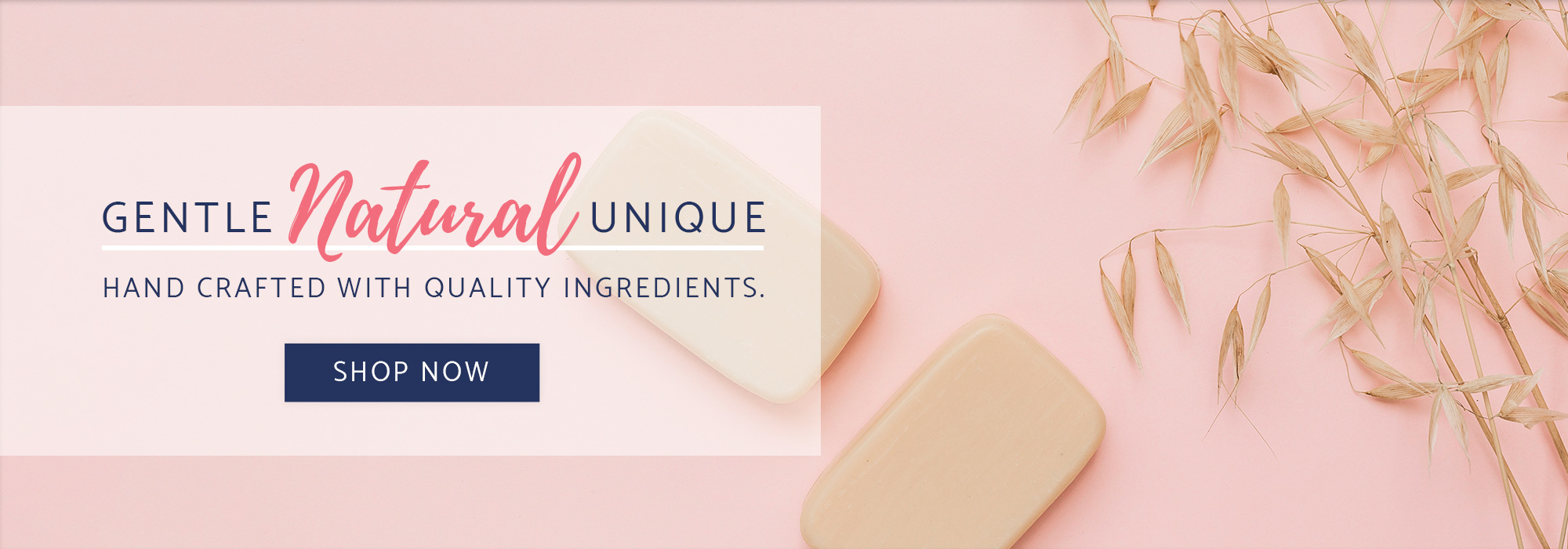 Gentle Natural Unique - Hand crafted with Quality Ingredients